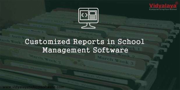 Customized Reports in School Management Software