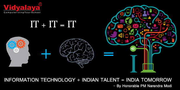 Information Technology + Indian Talent = India Tomorrow