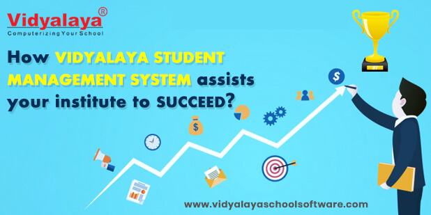 How Vidyalaya Student management system assists your institute to succeed