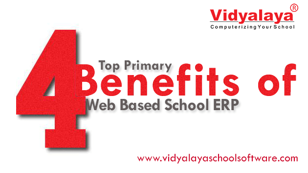 Top Four Primary Benefits of the Web Based School ERP Software