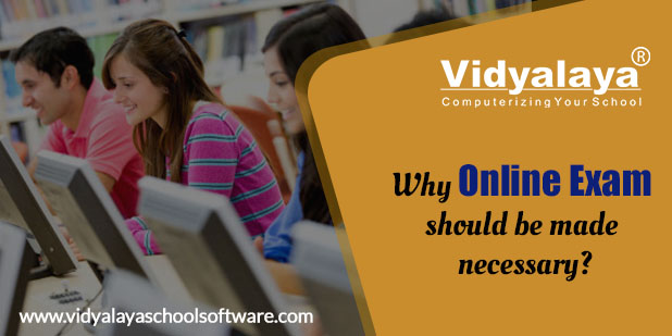 Why Online Exam should be made necessary
