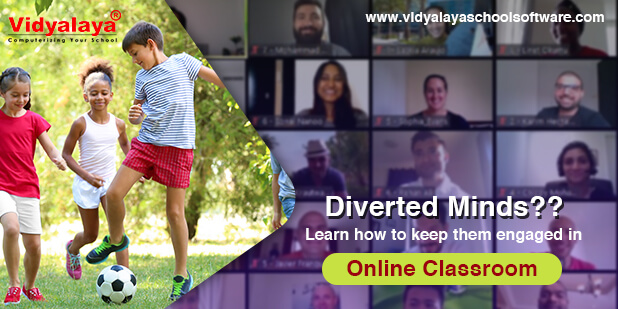 Diverted Minds?? Learn how to keep them engaged in Online Virtual Classroom