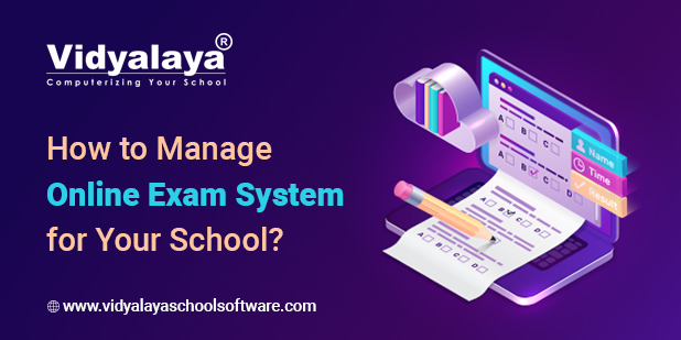 How to Manage Online Exam System for Your School?