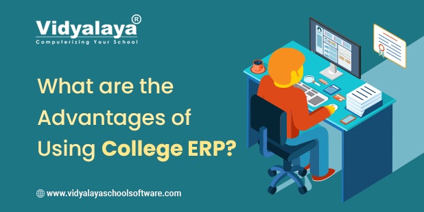 What are the Advantages of Using College ERP?