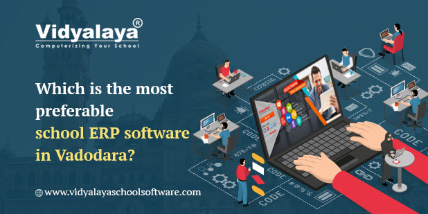 Which is the most preferable school ERP software in Vadodara?