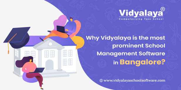 Why Vidyalaya is the Most Prominent School Management Software in Bangalore?