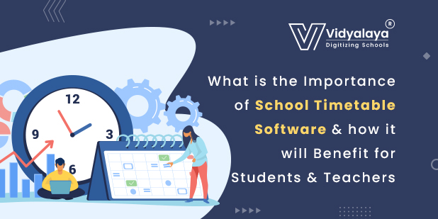 What is the Importance of School Timetable Software?