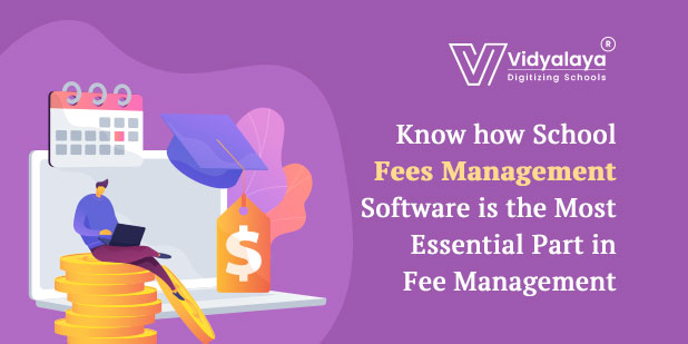 Know how School Fees Management Software is the Essential Part of Fee Management