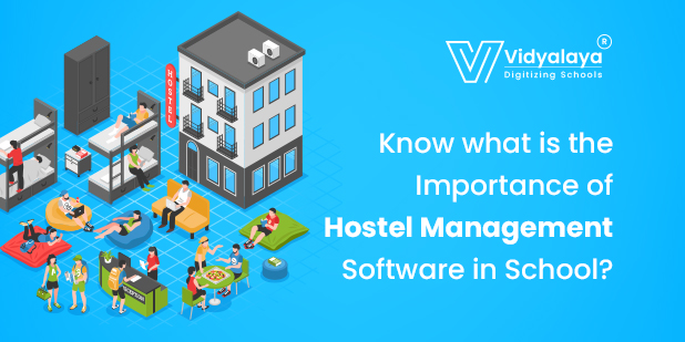 Know what is the Importance of Hostel Management Software in School?