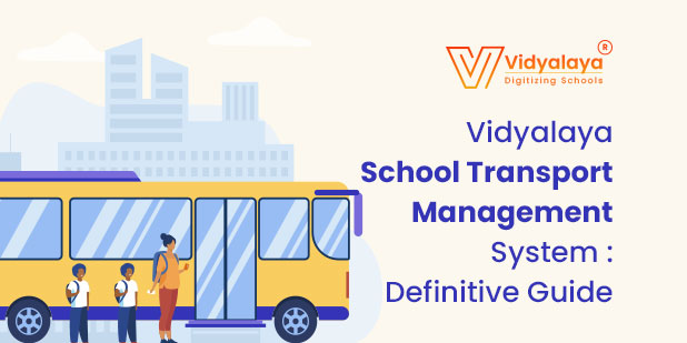 Vidyalaya School Transport Management System: Definitive Guide