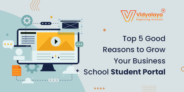 Top 5 Good Reasons to Grow Your Business School Student Portal