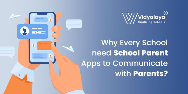 Why Every School Needs School Parent Apps to Communicate with Parents?