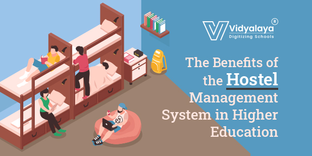 The Benefits of the Hostel Management System in Higher Education