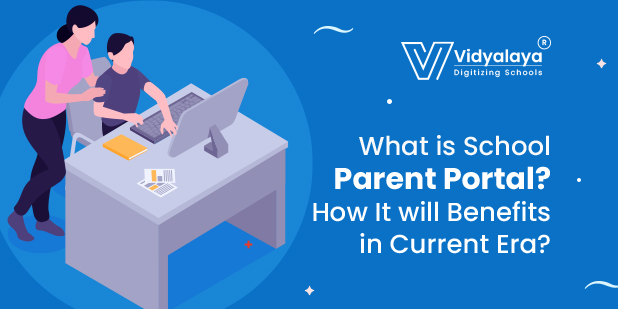 What is School Parent Portal? How It will Benefit in Current Era?