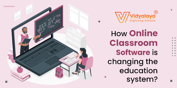 How Online Classroom Software is changing the current education System?