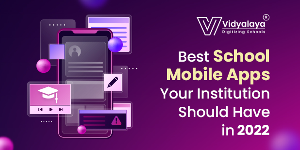 Best School Mobile Apps Your Institution Should Have in 2022