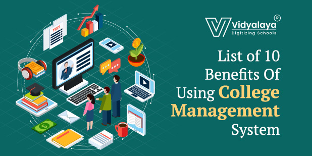 List of 10 Benefits of Using College Management System