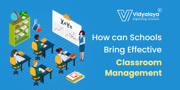How can schools bring effective classroom management?