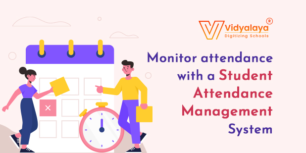 Monitor attendance with a Student Attendance Management System