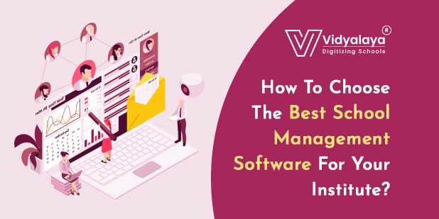 How To Choose The Best School Management Software For Your Institute?