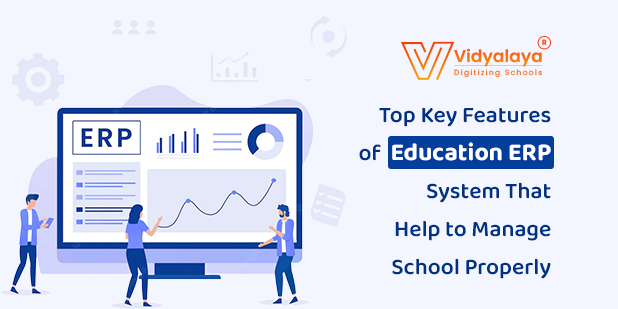Top Key Features of Education ERP System That Help to Manage School Properly