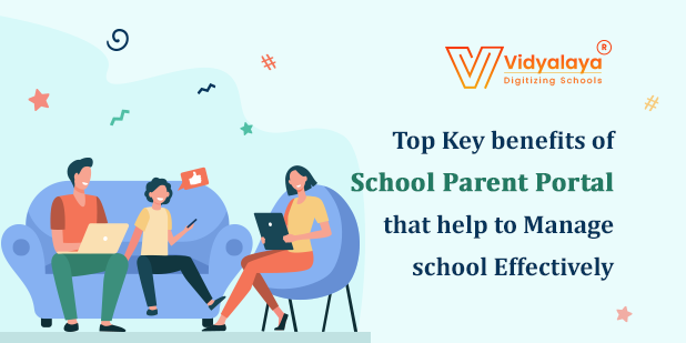 Top Key benefits of School Parent Portal that help to Manage school Effectively