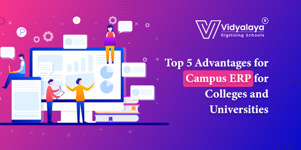 Top 5 Advantages for Campus ERP for Colleges and Universities