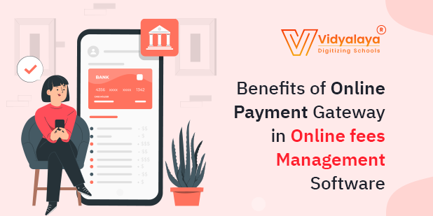 Benefits of Online Payment Gateway in Online fees Management Software