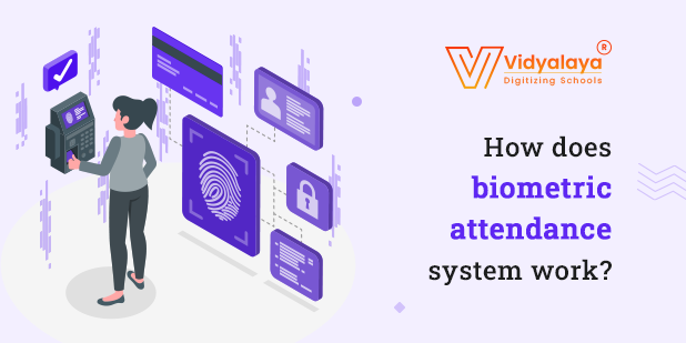 How Does Biometric Attendance System Work Vidyalaya
