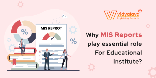 Why MIS Reports play essential role For Educational Institute