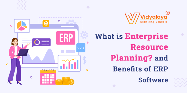 What is Enterprise Resource Planning? and Benefits of ERP Software