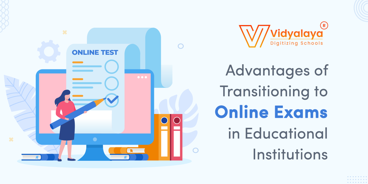 Advantages of Transitioning to Online Exams in Educational Institutions