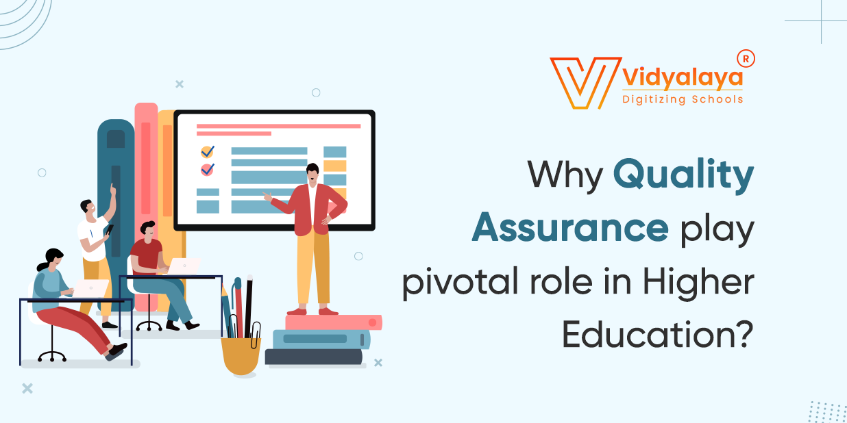 Why Quality Assurance play pivotal role in Higher Education?