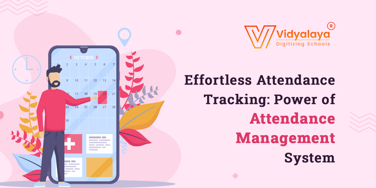 Effortless Attendance Tracking: Power of Attendance Management System