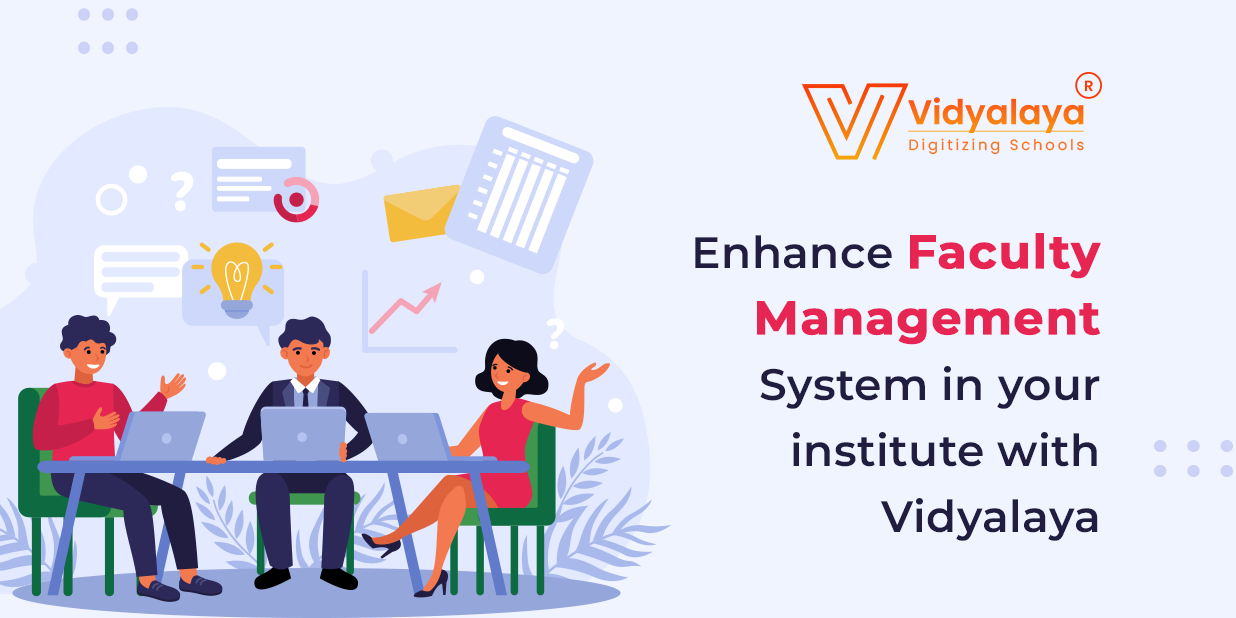 Enhance Faculty Management System in your institute with Vidyalaya