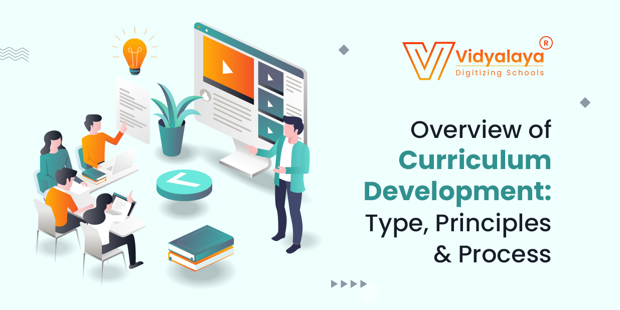Overview of Curriculum Development: Type, Principles & Process