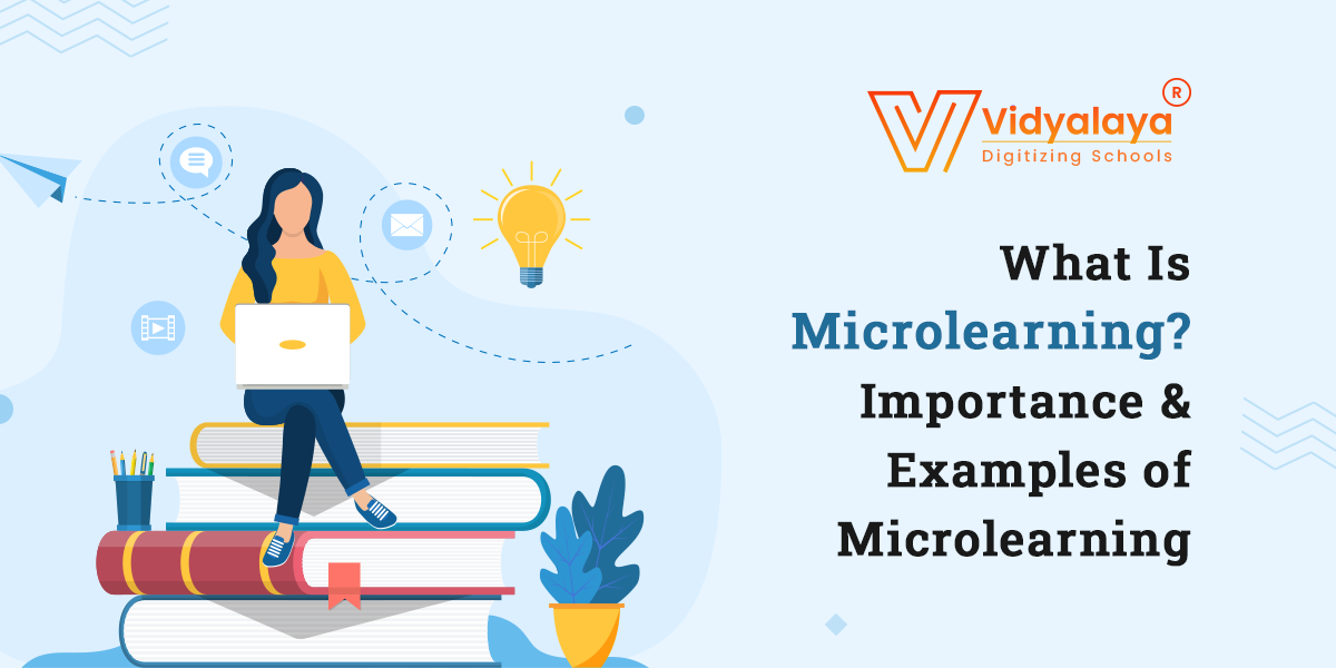 What Is Microlearning? Importance & Examples of Microlearning