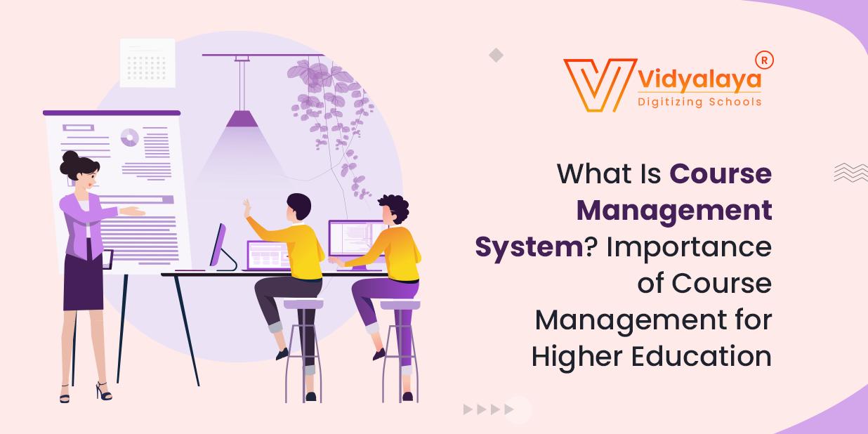 What is Course Management System? Importance of Course Management for Higher Education