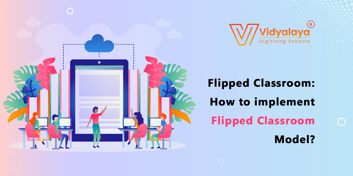 Flipped Classroom: How to implement Flipped Classroom Model?