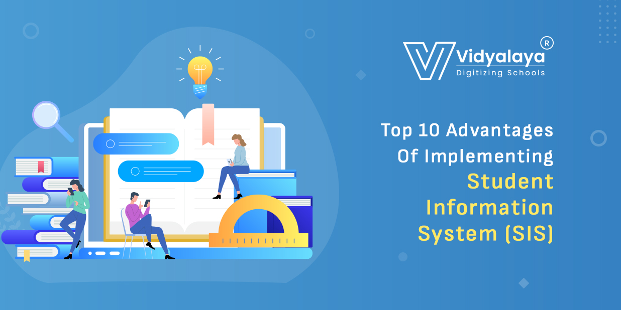 Top 10 Advantages Of Implementing Student Information System (SIS)