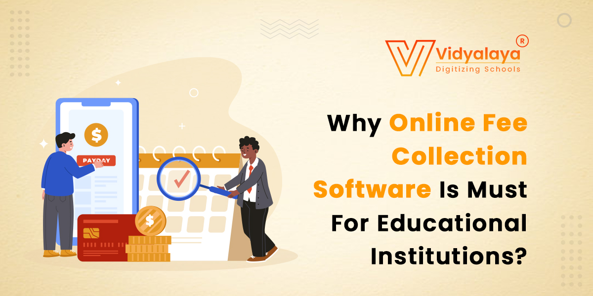 Why Online Fee Collection Software Is Must For Educational Institutions?