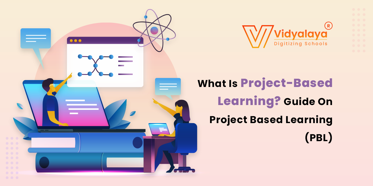 What Is Project-Based Learning? Guide On Project Based Learning (PBL)