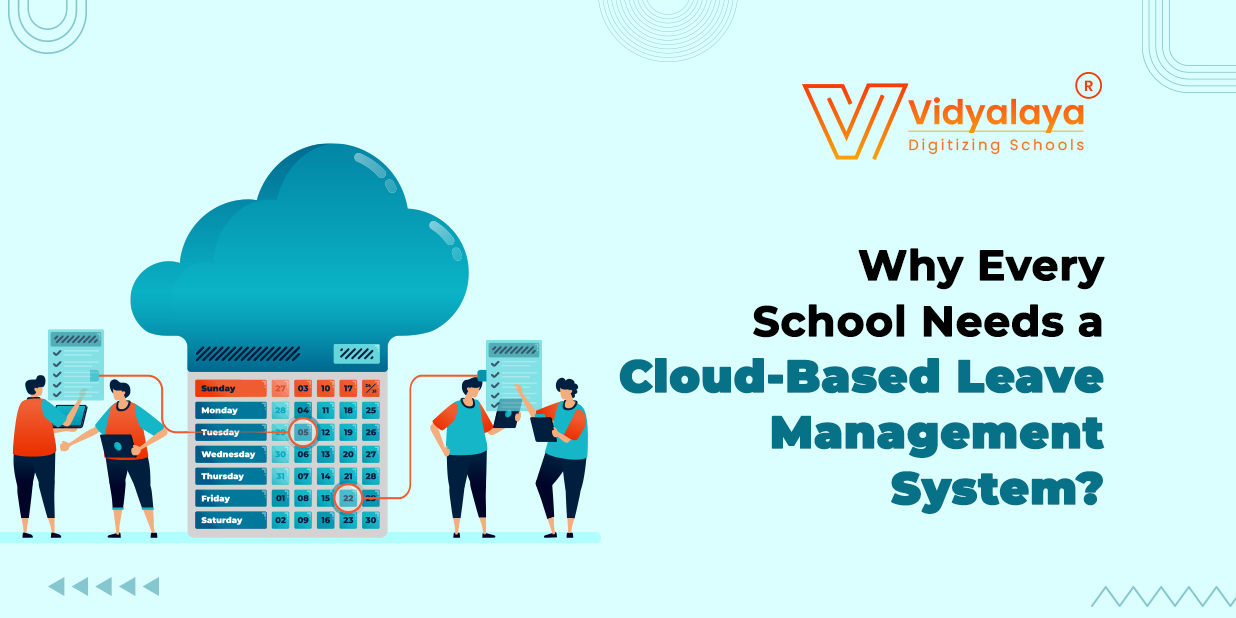 Why Every School Needs a Cloud-Based Leave Management System?