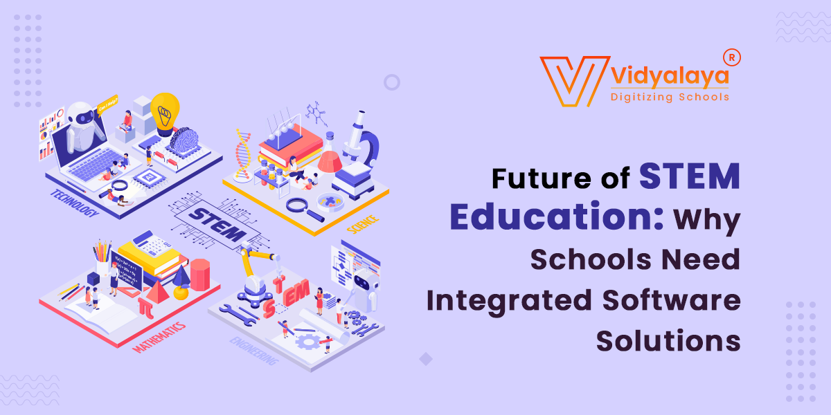 Future of STEM Education: Why Schools Need Integrated Software Solutions