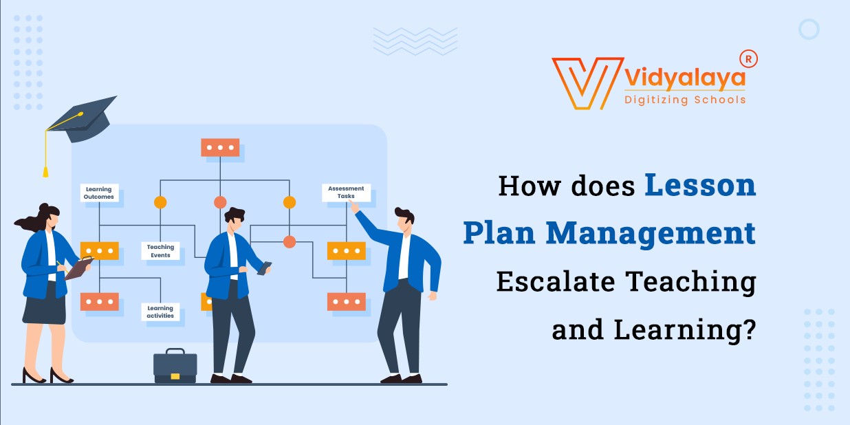 How does Lesson Plan Management Escalate Teaching and Learning?